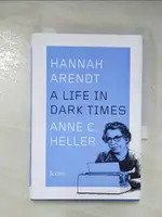 【書寶二手書T5／傳記_GAD】HANNAH ARENDT: A LIFE IN DARK TIMES_HELLER, ANNE C.