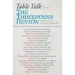 TABLE TALK: THE THREEPENNY REVIEW