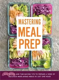 在飛比找三民網路書店優惠-Mastering Meal Prep ― Easy Rec