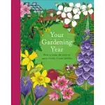 YOUR GARDENING YEAR: A MONTHLY SHORTCUT TO HELP YOU GET THE MOST FROM YOUR GARDEN