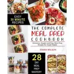 THE COMPLETE MEAL PREP COOKBOOK: DELICIOUS, SIMPLE AND EASY MEAL PREP RECIPES FOR SMART PEOPLE