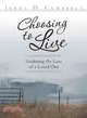 Choosing to Live ─ Enduring the Loss of a Loved One