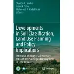 DEVELOPMENTS IN SOIL CLASSIFICATION, LAND USE PLANNING AND POLICY IMPLICATIONS: INNOVATIVE THINKING OF SOIL INVENTORY FOR LAND U