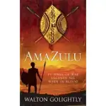 AMAZULU: BEING THE MANY DIVERS ADVENTURES OF THE INDUNA AND THE BOY AMONG THE PEOPLE OF THE SKY IN THE TIME OF SHAKA KASENZANGAK