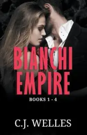 Bianchi Empire: Books 1 - 4 by C.J. Welles Paperback Book