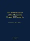 The Reminiscences of the Honorable Colgate W. Darden Jr.: 1897-1981 by The Honor