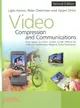 VIDEO COMPRESSION AND COMMUNICATIONS - FROM BASICS TO H.261, H.263, H.264, MPEG4 FOR DVB AND HSDPA-STYLE ADAPTIVE TURBO-TRANSCEIVERS 2E