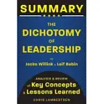 SUMMARY OF THE DICHOTOMY OF LEADERSHIP: BALANCING THE CHALLENGES OF EXTREME OWNERSHIP TO LEAD AND WIN (ANALYSIS AND REVIEW OF KEY CONCEPTS AND LESSONS