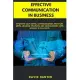 Effective Communication in business: Improve your social, communication and trust skills, develop charisma and communicate with anyone at any level.