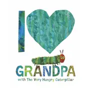 I Love Grandpa with The Very Hungry Caterpillar by Eric Carle - Book