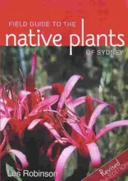 Field Guide to the Native Plants of Sydney by Les Robinson (English) Paperback B