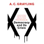 DEMOCRACY AND ITS CRISIS/A. C. GRAYLING【禮筑外文書店】