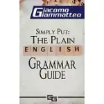 SIMPLY PUT: THE PLAIN ENGLISH GRAMMAR GUIDE