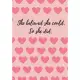 She Believed She Could So She Did Journal: Lined Journal to Write In; Lined Journal for Women; She Believed She Could So She Did Gifts; Gifts Under $1