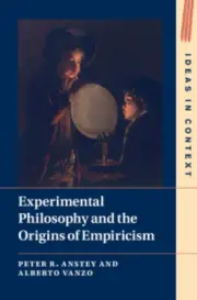 Experimental Philosophy and the Origins of Empiricism (Ideas in Context)