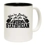 Youre Looking At An Awesome Statistician Mug Cup