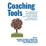 COACHING TOOLS 101 COACHING TOOLS AND TECHNIQUES FOR EXECUTIVE COACHES, TEAM COACHES, MENTORS AND SUPERVISORS: WECOACH! VOLUME 2