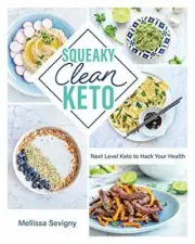 Squeaky Clean Keto Next Level Keto to Hack Your Health