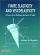 Finite Elasticity and Viscoelasticity ― A Course in the Nonlinear Mechanics of Solids