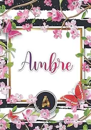 Ambre: Carnet de notes A5 | Prénom personnalisé Ambre | Monogramme : A | Cadeau d'anniversaire pour fille, femme, maman, copine, sœur ... | 120 pages lignée, Petit Format A5 (14.8 x 21 cm)