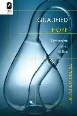Qualified Hope: A Postmodern Politics of Time