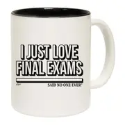 Just Love Final Exams Snoe Mug Cup