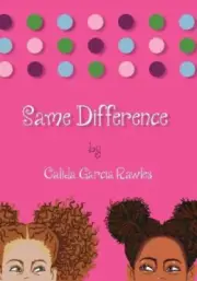 Same Difference by Calida Garcia Rawles