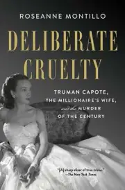 NEW BOOK Deliberate Cruelty - Truman Capote, the Millionaire's Wife, and the Mur