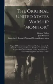 Bushnell - Original United States Warship monitor. Copies Of Corres - L555z