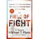 The Field of Fight: How to Win the Global War Against Radical Islam and Its Allies