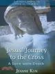 Jesus' Journey to the Cross — A Love Unto Death