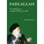 FADLALLAH: THE MAKING OF A RADICAL SHI’ITE LEADER