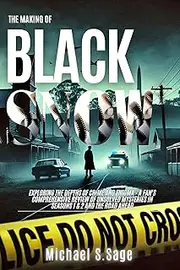THE MAKING OF BLACK SNOW: Exploring the Depths of Crime and Enigma - A Fan's Comprehensive Review of Unsolved Mysteries in Seasons 1 & 2 and the Road Ahead