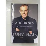 A JOURNEY: MY POLITICAL LIFE_BLAIR, TONY【T7／傳記_ERX】書寶二手書