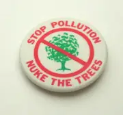 Anti Nuclear Bomb "Stop Pollution Nuke The Trees"1980s Button Pin NOS New