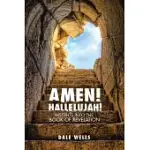 AMEN! HALLELUJAH!: INSIGHTS INTO THE BOOK OF REVELATION