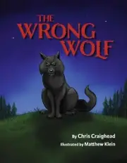 The Wrong Wolf by Chris Craighead Paperback Book