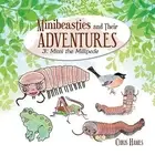 Minibeasties and Their Adventures: 3: Mimi the Millipede by Hames, Chris