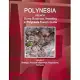 Polynesia French: Doing Business, Investing in Polynesia French Guide Volume 1 Strategic, Practical Information, Regulations, Contacts