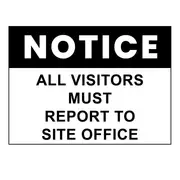 Notice Sign - All Visitors Must Report To Site Office Sign (B) - 610 x 450mm