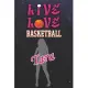 Live Love Basketball Tara: The Perfect Notebook For Proud Basketball Fans Or Players - Forever Suitable Gift For Girls - Diary - College Ruled -