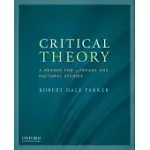 CRITICAL THEORY: A READER FOR LITERARY AND CULTURAL STUDIES