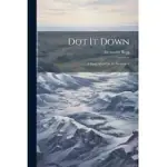 DOT IT DOWN: A STORY OF LIFE IN THE NORTHWEST
