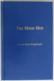 THE MOON MEN~EDGAR RICE BURROUGHS~ERBVILLE PRESS~ILLUSTRATED~HC~2004~NEW COND
