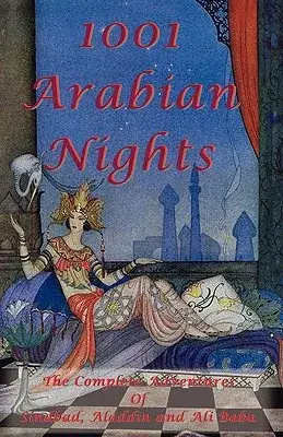 1001 Arabian Nights - the Complete Adventures of Sindbad, Aladdin and Ali Baba: Special Edition