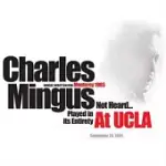 CHARLES MINGUS / AT UCLA
