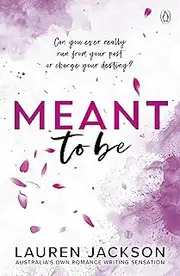 [Lauren Jackson] Meant To Be: A spicy small-town, second-chance romance