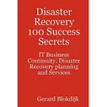 DISASTER RECOVERY 100 SUCCESS SECRETS: IT BUSINESS CONTINUITY, DISASTER RECOVERY PLANNING AND SERVICES