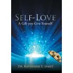 SELF-LOVE: A GIFT YOU GIVE YOURSELF