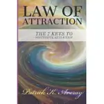 LAW OF ATTRACTION - THE 7 KEYS TO SUCCESSFUL ATTRACTION